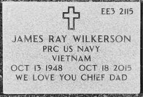 Photo of a gravestone. It reads: EE3. James Ray Wilkerson. PRC US Navy. Vietnam. Oct 13 1948. Oct 18 2015. We love you Chief Dad.