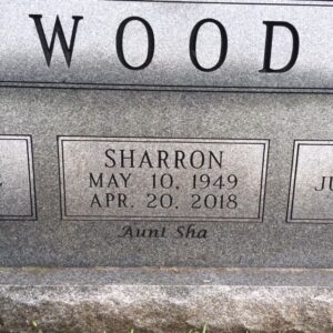 Gravestone of Sharron Wood, reading, Sharron Wood, May 10, 1949 to April 20, 2018. Aunt Sha.