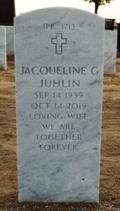 White gravestone reading, Jacqueline G Juhlin, Sep 14 1939, Oct 14 2019, Loving wife, We are together forever.