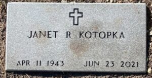 Gravestone reading, "Janet R Kotopka, 1943 to 2021."