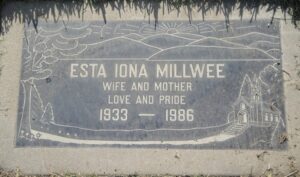 Gravestone of Esta Iona Millwee, Wife and mother, love and pride, 1933 to 1986.